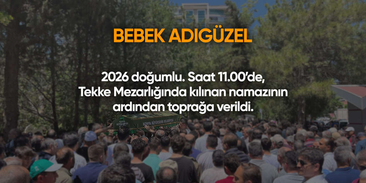 Konya'da bugün vefat edenler | 8 Mayıs 2026 2